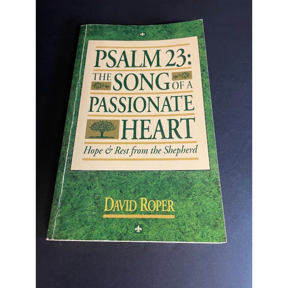 Psalm 23: The Song of a Passionate Heart by David Roper (Discovery House, 1994)